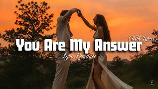 You Are My Answer - Romantic Love Song | Lyric Video (LyricRomance)