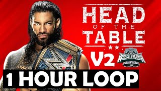 Roman Reigns - "Head Of The Table" V2 1 hour loop with improved audio