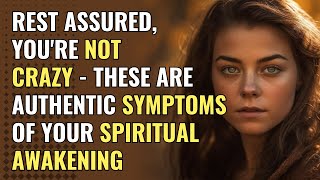 Rest Assured, You're Not Crazy—These are Authentic Symptoms of Your Spiritual Awakening | Awakening