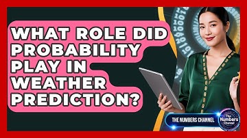 What Role Did Probability Play In Weather Prediction? - The Numbers Channel