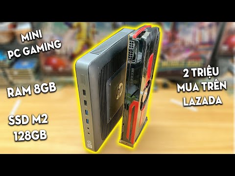 Video Mua Mini Pc gaming 8Gb Ram giá 2 triệu trên lazada và... - youtube