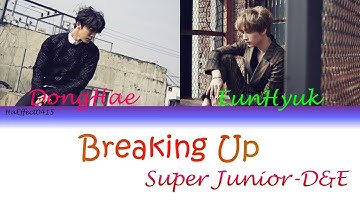 Super Junior-D&E – Breaking Up | Color Coded Lyrics | ROM/HAN/ENG