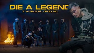 Z WORLD - Die A Legend ft. Jpollnd