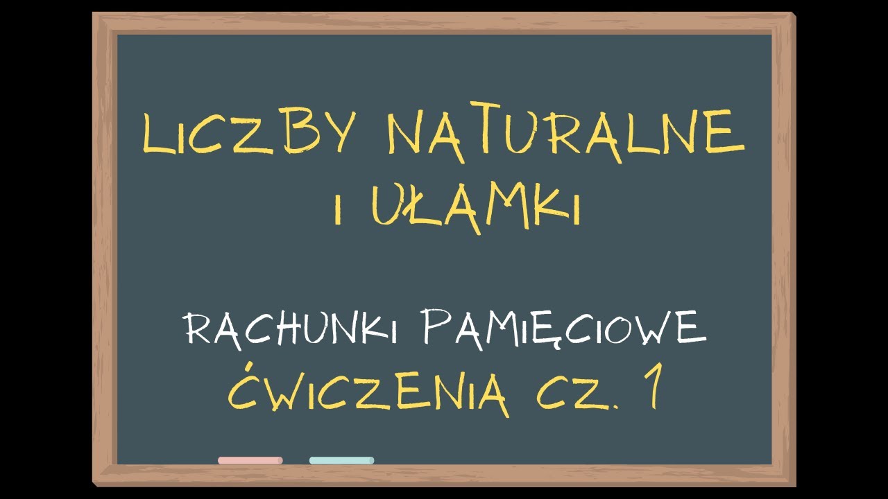 Sprawdzian Liczby Naturalne I Ułamki Klasa 6 LICZBY NATURALNE I UŁAMKI ZADANIA cz. 1/2 Szkoła Podstawowa klasa 6
