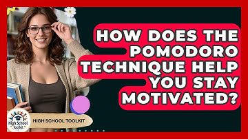 How Does The Pomodoro Technique Help You Stay Motivated? - High School Toolkit