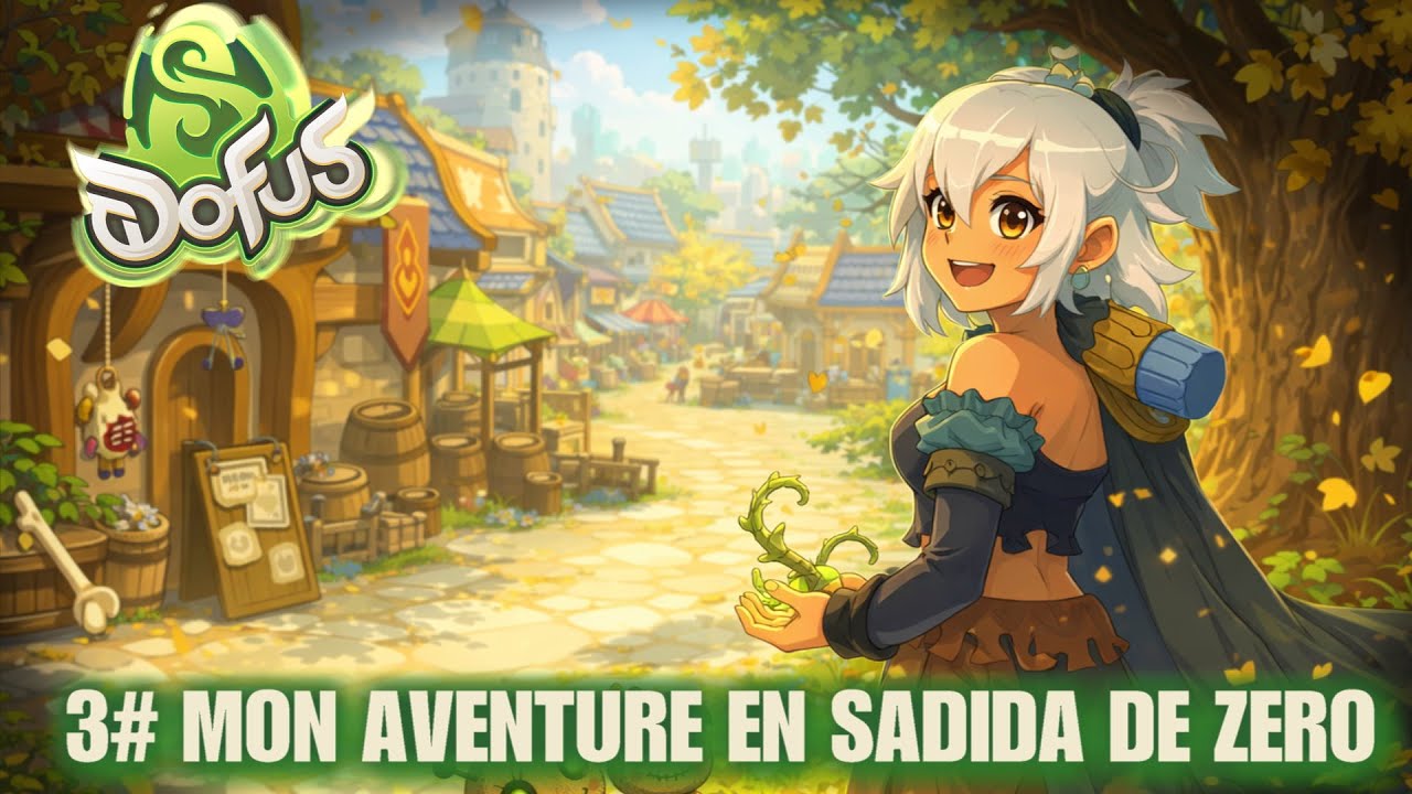 3 # MON AVENTURE EN SADIDA DE ZERO MONOCOMPTE
