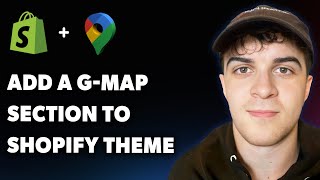 How to Add a Google Map Section to Shopify Theme (Full 2025 Guide)
