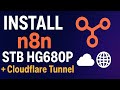 Cara Install n8n di STB HG680P (Local) + Cloudflare Tunnel Gratis Akses Publik