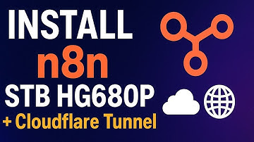 Cara Install n8n di STB HG680P (Local) + Cloudflare Tunnel Gratis Akses Publik