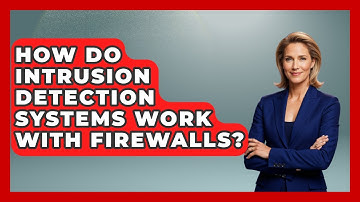 How Do Intrusion Detection Systems Work With Firewalls? - Your Computer Companion