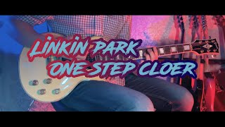 Linkin Park - One Step Closer Guitar Cover