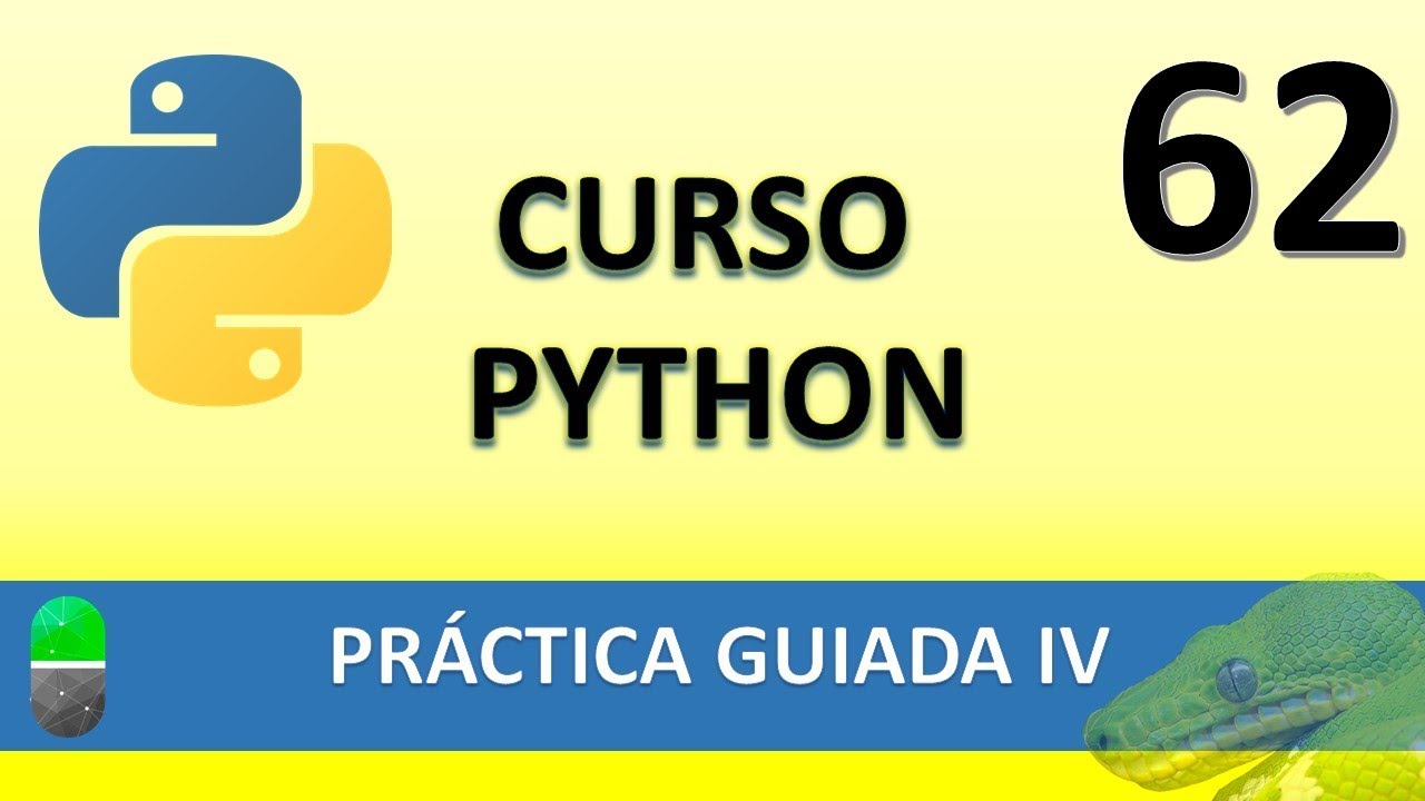 Curso Python. Práctica guiada IV. Vídeo 62