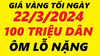 Giá Vàng Hôm Nay Tối Ngày 22/3/2024 - Giá Vàng Mới Nhất 9999 - Giá Vàng Sjc - Giá Vàng 9999