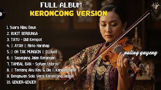 Gak Bosan Diputar! Full Album Lagu Keroncong Terenak SUARA HIJAU DAUN - BUKIT BERBUNGA
