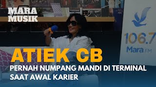 ATIEK CB - ONCE TAKEN A SHOWER AT THE TERMINAL DURING HER EARLY CAREER. | #maramusik