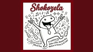 Officixl RSA, Lowbass Djy & Ndibo Ndibs - Shokozela (feat. Mellow & Sleazy & Matute Boy)