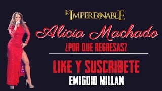 Alicia Machado -  ¿Por qué regresas?  Canción de la Telenovela Lo Imperdonable !