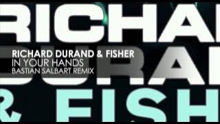 Richard Durand & Fisher - In Your Hands (Bastian Salbart Remix)