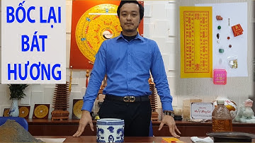 Hướng dẫn Cách bốc lại bát hương thờ cúng đúng cách, tiền tài ồng ộc chảy vào - may mắn suốt năm sau