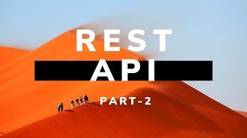 Everything about REST APIs | Part 2 | API Methods & Headers