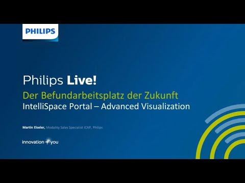 Philips Live! Der Befundarbeitsplatz der Zukunft: IntelliSpace Portal – Advanced Visualization