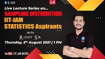 LIVE LECTURE SERIES ON SAMPLING DISTRIBUTION IIT-JAM STATISTICS ASPIRANTS L-4 WITH ROHIT SIR AT IFAS