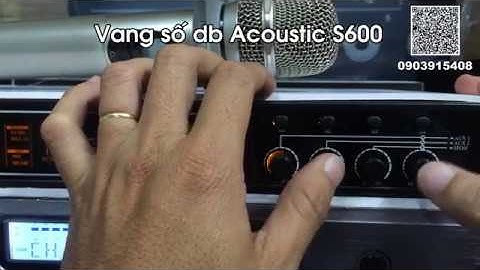 Khai báo ngõ nhạc vào Vang số dB Acoustic S600