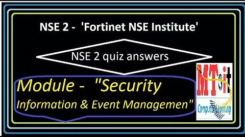 Fortinet NSE 2 Module NSE2  Security Information & Event Management  Questions And Answer