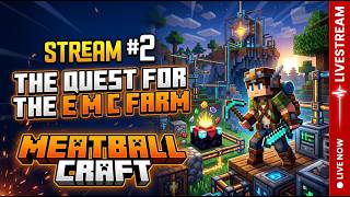 Meatball Craft modded Minecraft Stream #2 (The quest for the E M C farm)