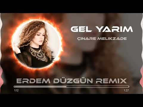 Çinare Melikzade - Gel Yarim (Erdem Düzgün Remix)