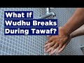 What if my wudhu breaks during tawaf?