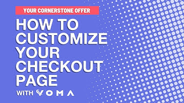 Your Cornerstone Offer: How to Customize Your Checkout Page