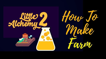 Little Alchemy 2-How To Make Farm Cheats & Hints