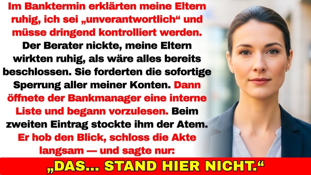 Meine Eltern wollten im Banktermin meinen ganzen Besitz sperren — bis der Manager die Liste öffnete