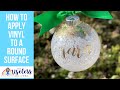 How To Apply Vinyl To a Round Surface | Cricut Tutorial | DIY Personalized Christmas Ornaments