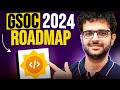 GSOC 2024 Complete Roadmap: Step by Step Guide