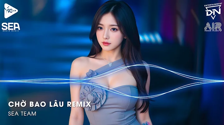 Xuôi Dòng Theo Con Nước Thênh Thang Remix TikTok - Chờ Bao Lâu Remix (Bản Hot TikTok)