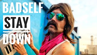 Badself Stay Down Official Music Video