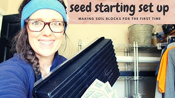 SEED Starting Setup & EASY Soil Blocks - First Time Ever Making Them!