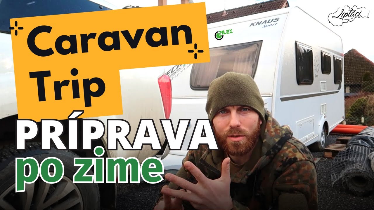 Ako pripraviť karaván po zime na sezónu - LIPTÁCI