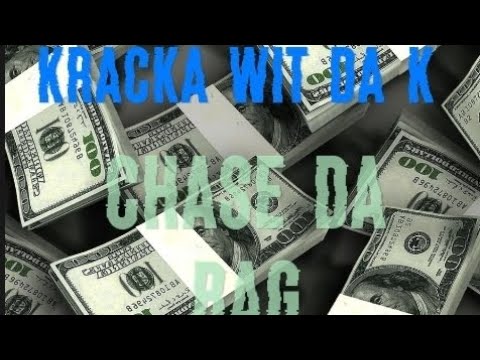 Kracka wit da K- Chase Da Bag