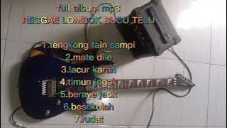 full album mp3 REGGAE LOMBOK BUCU TELU