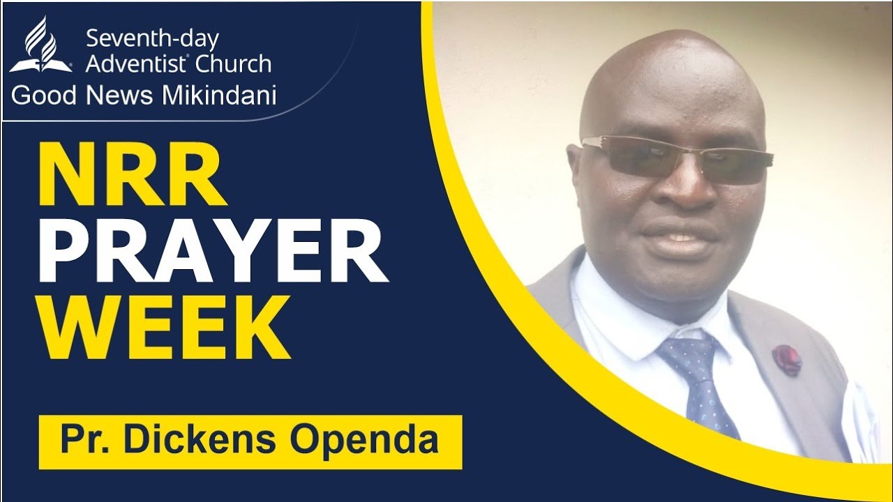NRR WEEK OF PRAYER  ||  DAY 5  ||   SEVENTH DAY ADVENTIST CHURCH  -  GOOD NEWS MIKINDANI