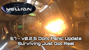 HELLION - 67 - v0.2.5 Dont Panic Update - Surviving Just Got Real