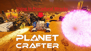 Using Vehicle in Wrecks Sites: 1.0 Planet Crafter Ep 31