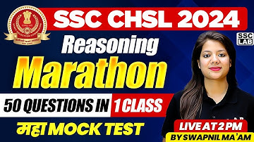 SSC CHSL REASONING 2024 | SSC CHSL REASONING MOCK TEST | 50 QUESTIONS IN ONE CLASS |  BY SWAPNIL MAM