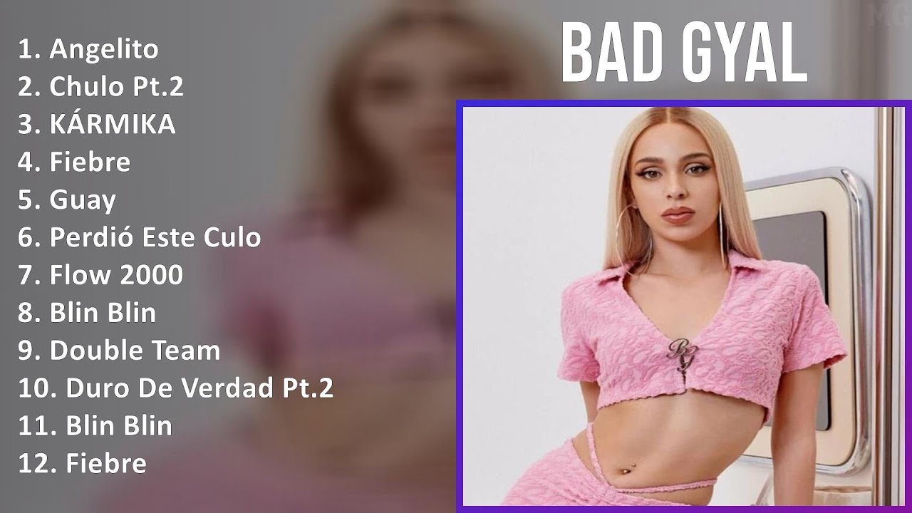 Bad Gyal 2025 MIX Top Hits - Angelito, Chulo Pt.2, KÁRMIKA, Fiebre Bad Gyal 2025 MIX Top Hits - Angelito, Chulo Pt.2, KÁRMIKA, Fiebre