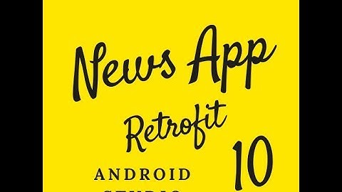 (Last PART) Create News App with Retrofit in Android Studio