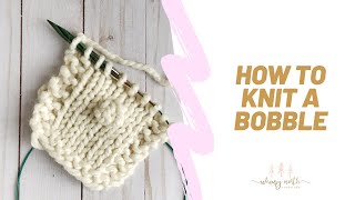How to Knit a Bobble (The Easy Way)
