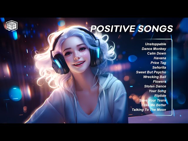 Positive Songs 🍀Best Tiktok Songs for a positive morning class=